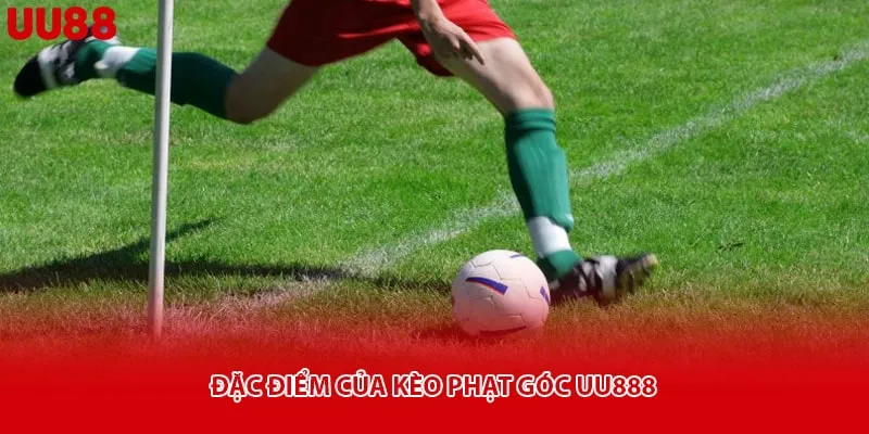 Đặc điểm của kèo phạt góc uu888