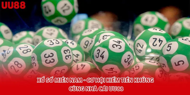 Xổ Số Miền Nam - Cơ Hội Kiếm Tiền Khủng Cùng Nhà Cái Uu88